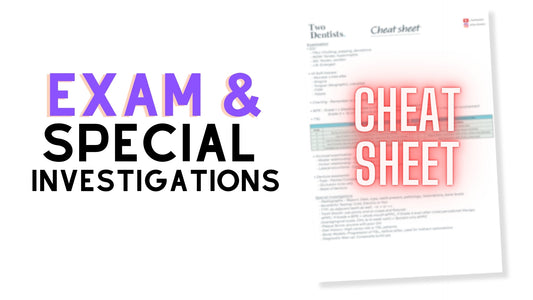 Dental Examination and Special Investigations Cheat Sheet