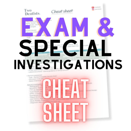 Dental Examination and Special Investigations Cheat Sheet